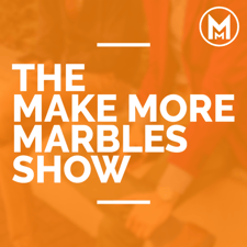 Make More Marbles with Brad Hart