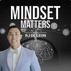 Mindset Matters with RJ de Leon