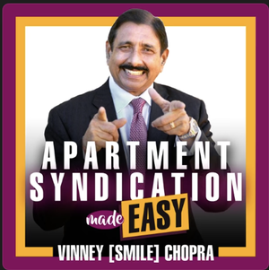 Apartment Syndication Made Easy with Vinney (Smile) Chopra