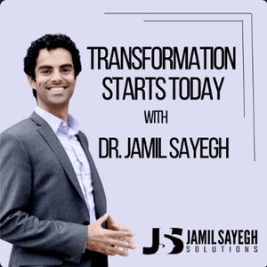 Transformation Starts Today with Dr. Jamil Sayegh