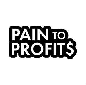 Pain to Profits